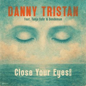 Close Your Eyes (Se 2025) (Incl. New Recorded Studio-Mix & Powerful Live-Version) album cover