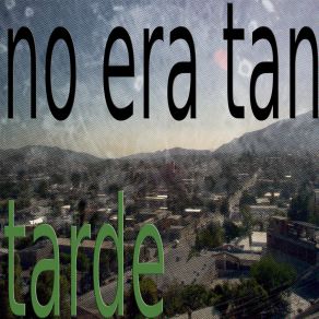 No Era Tan Tarde album cover