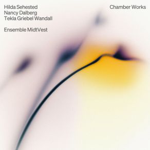 Sehested, Dalberg & Griebel Wandall: Chamber Works album cover