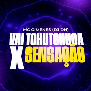Vai Tchutchuca X Sendação album cover