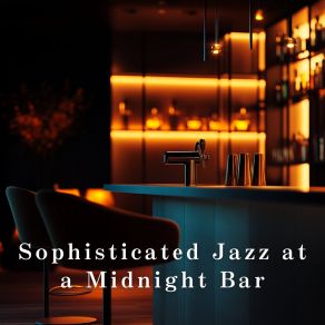 Sophisticated Jazz At A Midnight Bar album cover