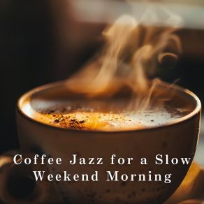 Coffee Jazz For A Slow Weekend Morning album cover