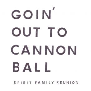 Goin' Out To Cannon Ball (Single) album cover
