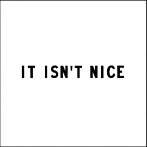 It Isn T Nice (Single) album cover