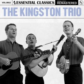 Essential Classics, Vol. 852: The Kingston Trio (CD1) album cover
