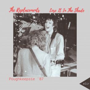 Lose It In The Shade (Live Poughkeepsie '87) album cover