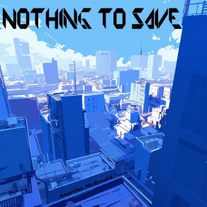 Nothing To Save album cover