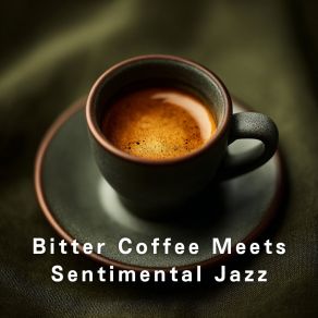 Bitter Coffee Meets Sentimental Jazz album cover