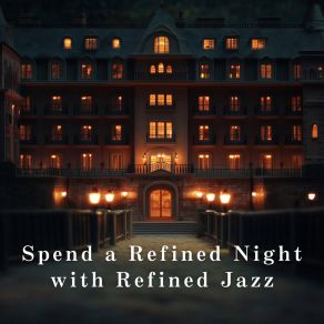 Spend A Refined Night With Refined Jazz album cover