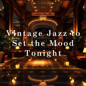 Vintage Jazz To Set The Mood Tonight album cover