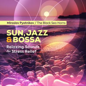 Sun, Jazz And Bossa - Relaxing Sounds For Stress Relief album cover
