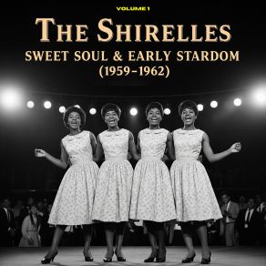 The Shirelles: Sweet Soul & Early Stardom (1959-1962) (Volume 1) album cover