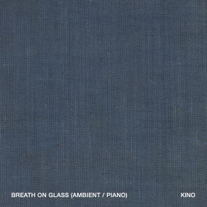 Breath On Glass (Ambient / Piano) album cover