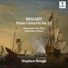 Mozart: Piano Concerto No. 21 - Schumann, Liszt, Saint-Saëns, Bach, Britten (CD1) album cover