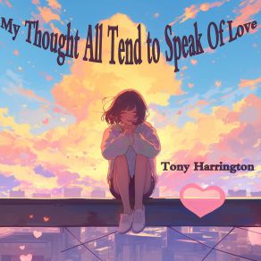 My Thoughts All Tend To Speak Of Love album cover