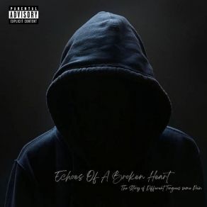 Echoes Of A Broken Heart The Story Of Different Tongues Same Pain album cover