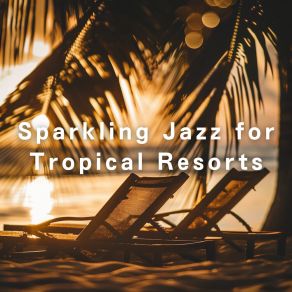 Sparkling Jazz For Tropical Resorts album cover