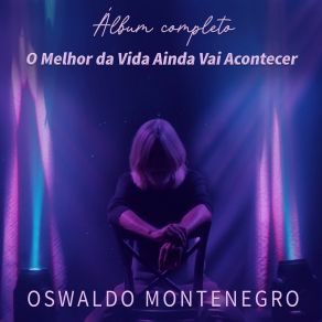 O Melhor Da Vida Ainda Vai Acontecer (Álbum Completo) album cover