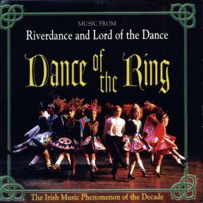 Dance Of The Ring - Music From Riverdance And Lord Of The Dance album cover