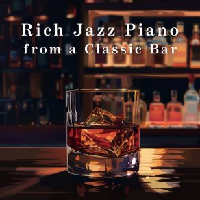 Rich Jazz Piano From A Classic Bar album cover