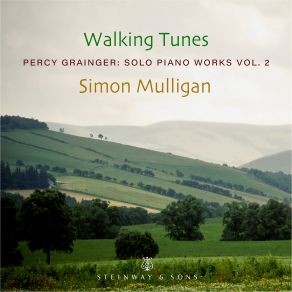 Walking Tunes - Percy Grainger: Solo Piano Works, Vol. 2 album cover