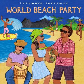 World Beach Party By Putumayo album cover