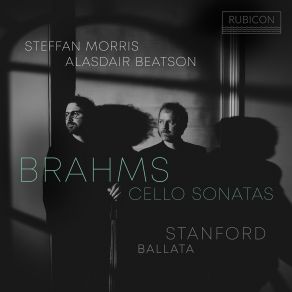 Brahms: Cello Sonatas - Stanford: Ballata album cover