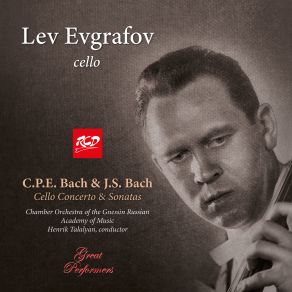 C. P. E. Bach & J. S. Bach: Cello Concerto & Sonatas – Lev Evgrafov, Cello (Remastering 2025) album cover