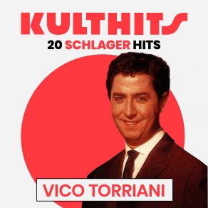 KULTHITS: Vico Torriani - 20 Schlager Hits album cover