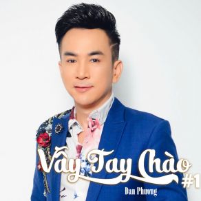 Vẫy Tay Chào # 1 album cover