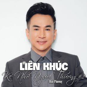 Liên Khúc Kẻ Nhớ Người Thương # 1 album cover
