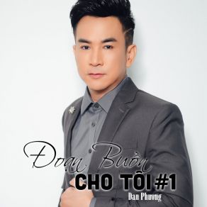 Đoạn Buồn Cho Tôi # 1 album cover
