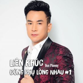 Lk Đừng Phụ Lòng Nhau # 1 album cover