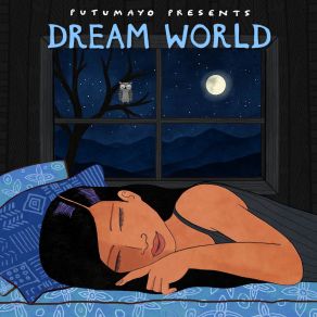 Dream World - Soothing Songs From Around The Globe By Putumayo album cover
