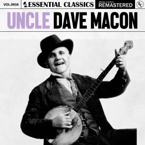 Essential Classics, Vol. 936: Uncle Dave Macon album cover