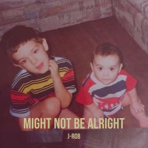 Might Not Be Alright album cover