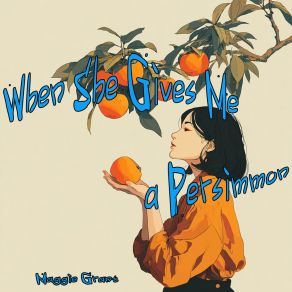 When She Gives Me A Persimmon album cover