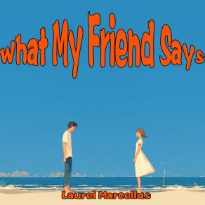 What My Friend Says album cover
