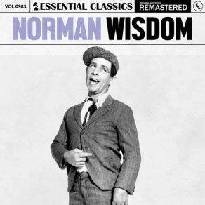 Essential Classics, Vol. 983: Norman Wisdom (CD1) album cover