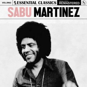 Essential Classics, Vol. 963: Sabu Martinez (CD1) album cover