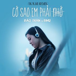 Cớ Sao Em Phải Nhớ (Holmi Remix) album cover