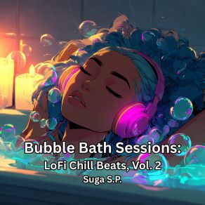 Bubble Bath Sessions: LoFi Chill Beats, Vol. 2 album cover