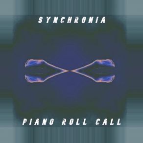 Synchronia / Piano Roll Call album cover