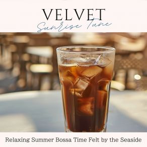 Relaxing Summer Bossa Time Felt By The Seaside album cover