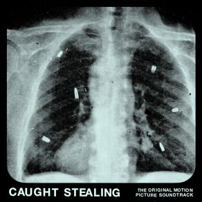 Caught Stealing (The Original Soundtrack) album cover