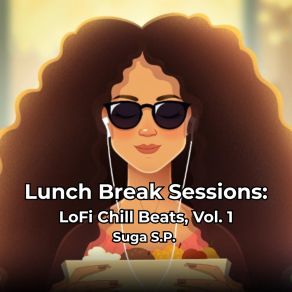 Lunch Break Sessions: LoFi Chill Beats, Vol. 1 album cover
