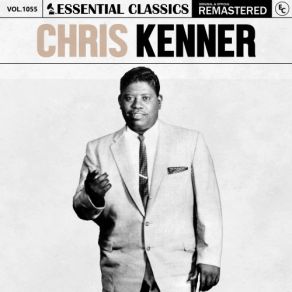 Essential Classics, Vol. 1055: Chris Kenner (CD2) album cover