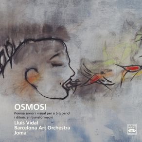 Osmosi (Poema Sonor I Visual Per A Big Band I Dibuix En Transformació) album cover
