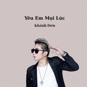 Yêu Em Mọi Lúc album cover