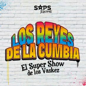 Los Reyes De La Cumbia Con El Super Show De Los Vaskez album cover